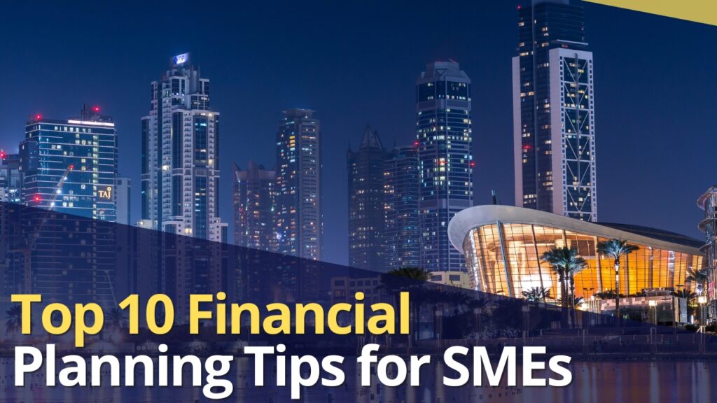 Top 10 Financial Planning Tips for SMEs